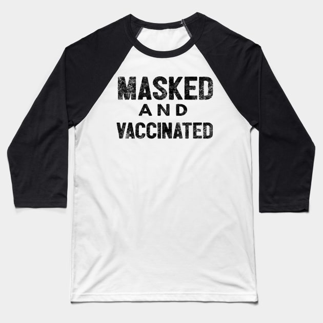 Masked And Vaccinated Funny Baseball T-Shirt by Happy - Design